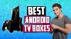 Best Android Tv Boxes In 2019 For Streaming Gaming Movies U0026 More