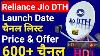 Jio Dth Launch Date Price Channel List Reliance Jio Set Top Box